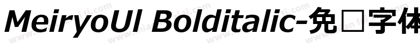 MeiryoUl Bolditalic字体转换
